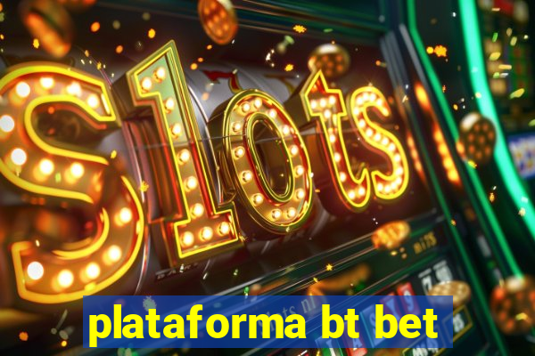 plataforma bt bet